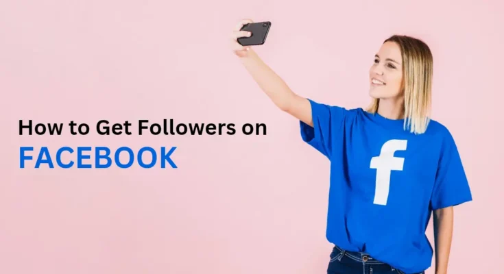 How to get followers on Facebook