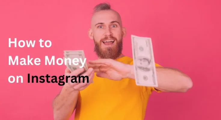 How to Make Money on Instagram