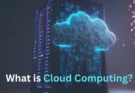 What is Cloud Computing? A Beginner’s Guide to Understanding the Future of Technology