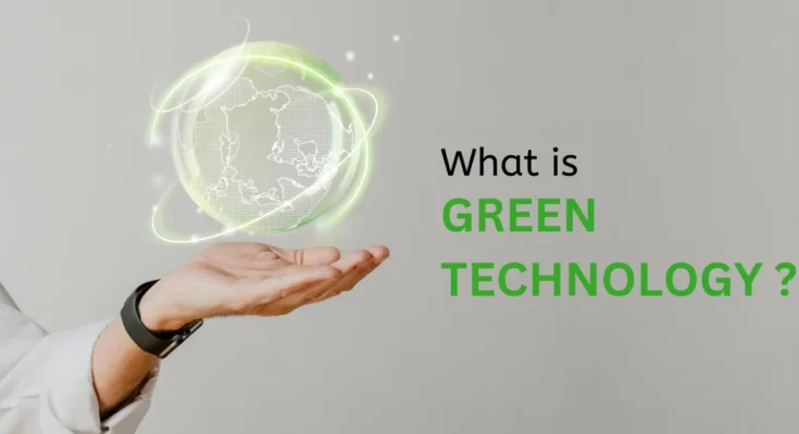 What is Green Technology